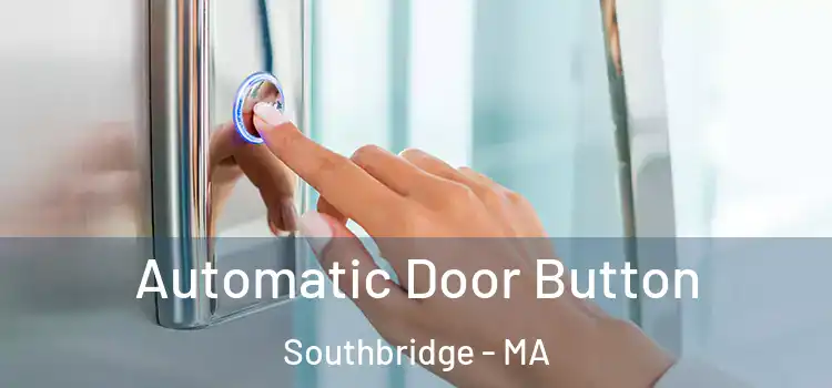 Automatic Door Button Southbridge - MA
