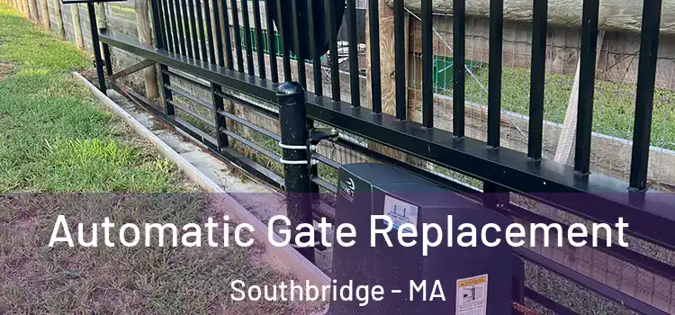  Automatic Gate Replacement Southbridge - MA