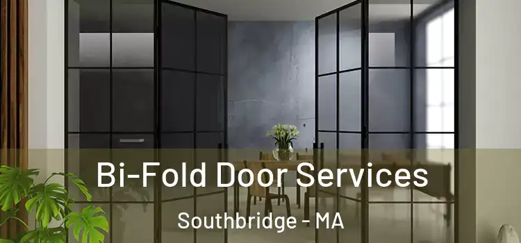  Bi-Fold Door Services Southbridge - MA