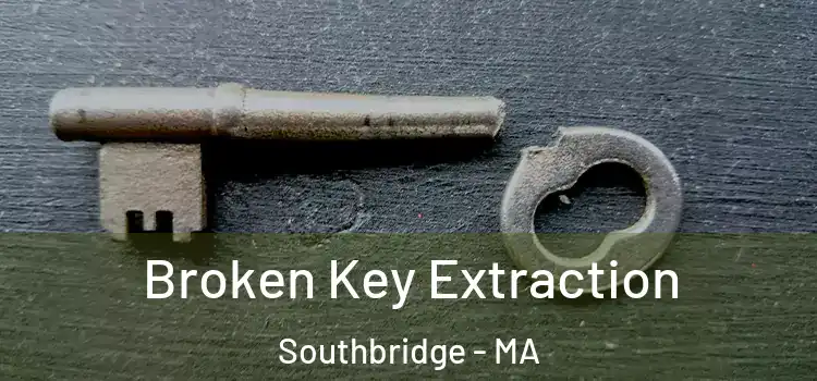  Broken Key Extraction Southbridge - MA