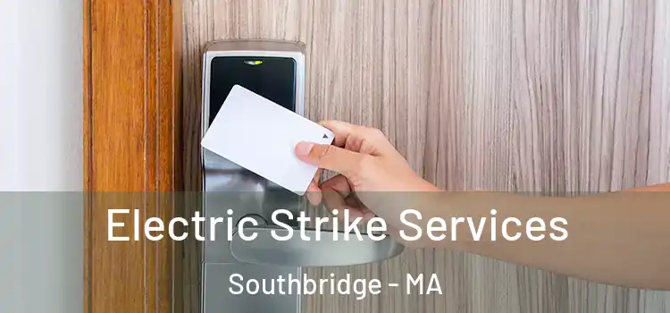  Electric Strike Services Southbridge - MA