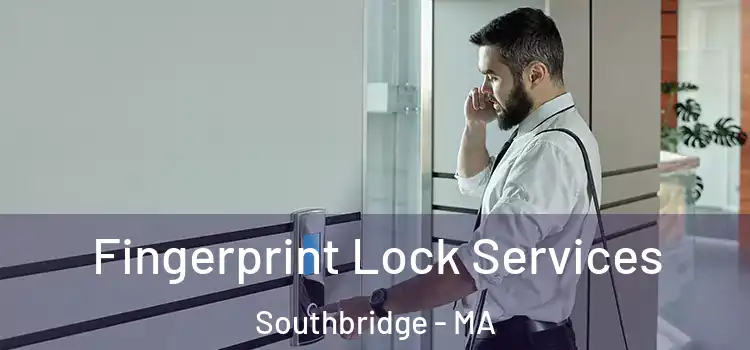  Fingerprint Lock Services Southbridge - MA