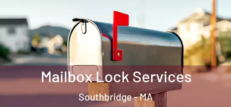  Mailbox Lock Services Southbridge - MA