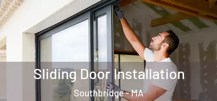  Sliding Door Installation Southbridge - MA