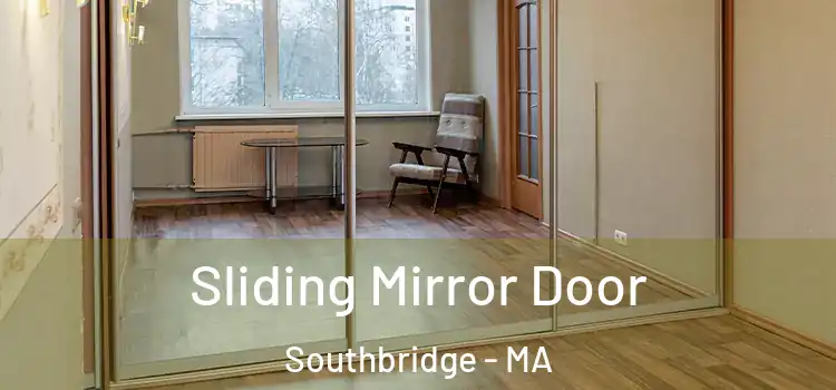  Sliding Mirror Door Southbridge - MA
