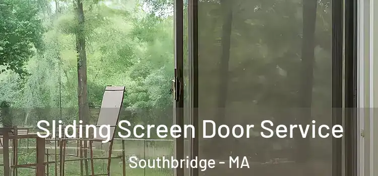  Sliding Screen Door Service Southbridge - MA