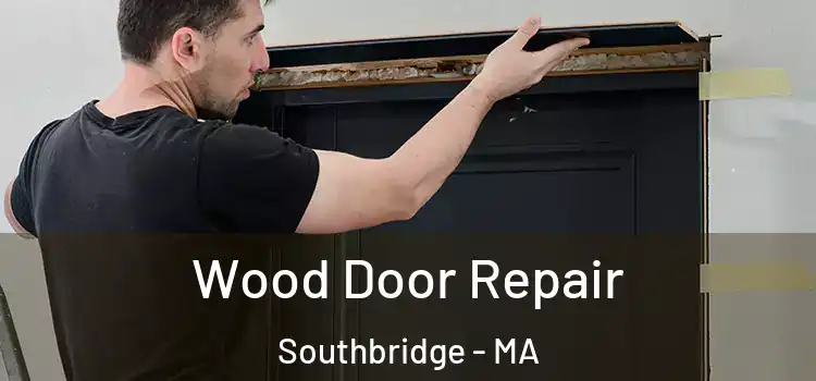  Wood Door Repair Southbridge - MA